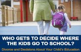 Who Gets to Decide Where the Kids Go to School: Divorce and Decisions About Your Child's Education