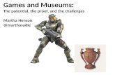 Games and Museums:  The potential, the proof, and the challenges (talk for Museum Ideas)