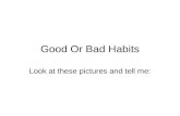 Good or bad habits