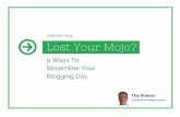 Lost your mojo? 9 ways to streamline your blogging day
