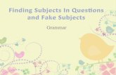 Finding subjects in questions and fake subjectsFinding subjects 2
