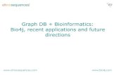 Graph DB + Bioinformatics:  Bio4j, recent applications and future directions