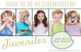 043.how to be rejuvenated by juveniles (mt. 18, 1 5) [slides]