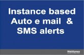 Instance based auto e mail  & sms alerts