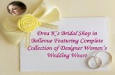 Drea k’s bridal shop in bellevue featuring complete collection of designer women’s wedding wears
