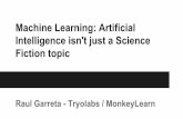 Machine Learning: Inteligencia Artificial no es sólo un tema de Ciencia Ficción by Raul Garreta