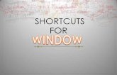 Short cuts for window