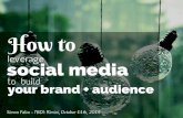 Tbdi2014: How to leverage social media to build your brand + audience