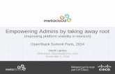 Empowering Admins by taking away root (Improving platform visibility in Horizon)