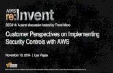 (SEC314) Customer Perspectives on Implementing Security Controls with AWS | AWS re:Invent 2014