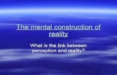 Mental Construction of Reality