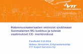 Rakennusmateriaalien emissiot sisäilmaan Suomalainen M1-luokitus ja tulevat vaatimukset CE- merkinnässä