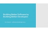Building Better Software by Building Better Developers