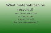 What materials can be recycled?
