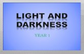 Light and darkness year 1