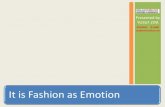 It is Fashion as Emotion by YUSUF ZIYA - ziya@selasturkiye.com FASHION BEHAVIOURAL DETERMINANTS for WOMEN TREND SETTER