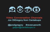 Video Conversation Channels :: Plan, Produce & Place