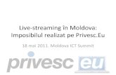 Moldova ICT Summit: Live-streaming in Moldova: making impossible happen on Privesc.eu