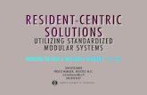 Resident centric solutions utilizing standardized modular systems