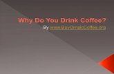 Why Do You Drink Coffee