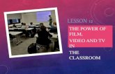 Module12: The Power Of Film, Video and TV in the Classroom