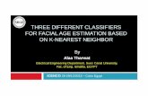 Three different classifiers for facial age estimation based on K-nearest neighbor
