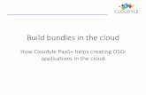 Build bundles in the cloud - How Cloudyle PaaS+ helps creating OSGi applications in the cloud - A Grzesik & T Frank