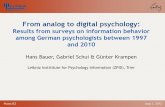 Bauer, H., Schui, G. & Krampen, G. (2012, August).From analogue to digital psychology:Results from surveys on information behavior among German psychologists between 1997 and 2010.(PDF)