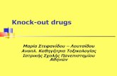 Knock-out drugs