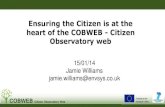 Ensuring the Citizen is at the heart of the COBWEB - Citizen Observatory Web - Jamie Williams, Environment Systems