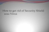 How to get rid of security shield 2012 virus