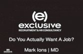 Do You Actually Want A Job? | Exclusive Ltd