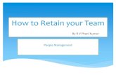 How to Retain your team by Following few basic rules