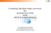 Creating Flexible Data Services For Enterprise Soa With Wso2 Data Services