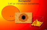 Sunspots! let us introduce ourselves…