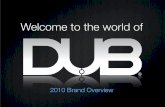 DUB Brand Overview_2011