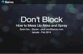 Don't Block - How to Mess Up Akka and Spray