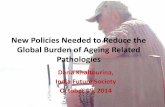 New Policies Needed to Reduce the Global Burden of Ageing Related Pathologies