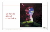 10 Ideas about creativity
