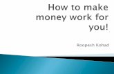 How to make money work for you