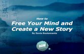 How to Free Your Mind and Create a New Story