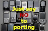 Just Say No To Porting