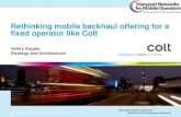 Rethinking Mobile Backhaul Offering for a Fixed Operator like Colt