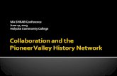 MA SHRAB Conference Collaboration and the Pioneer Valley History Network Cliff McCarthy