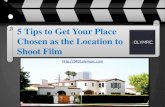5 Tips to Get Your Place Chosen as the Location to Shoot Film