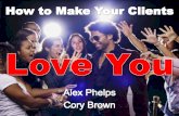 How to make your clients love you