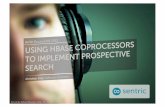 Using HBase Coprocessors to implement Prospective Search - Berlin Buzzwords - June 2012
