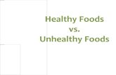 Healthy foods and unhealty foods