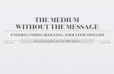 The medium without the message (April 2008)