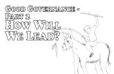 Good Governance Part 2 - How shall we lead?